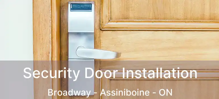  Security Door Installation Broadway - Assiniboine - ON