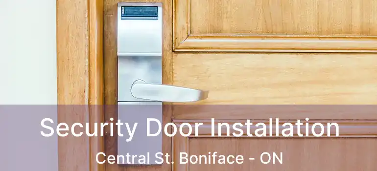  Security Door Installation Central St. Boniface - ON