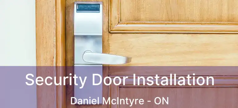  Security Door Installation Daniel McIntyre - ON