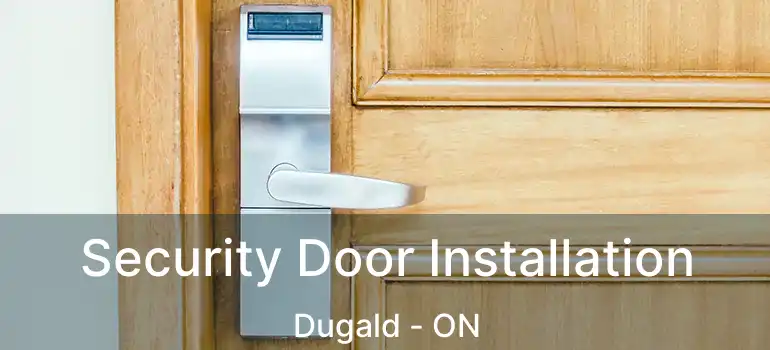  Security Door Installation Dugald - ON