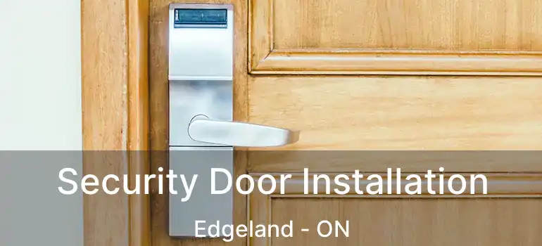 Security Door Installation Edgeland - ON