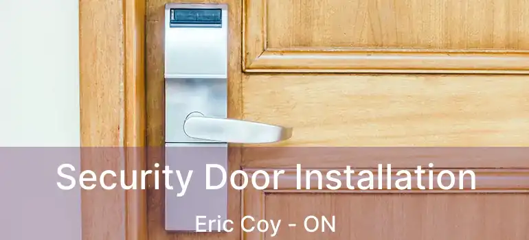  Security Door Installation Eric Coy - ON