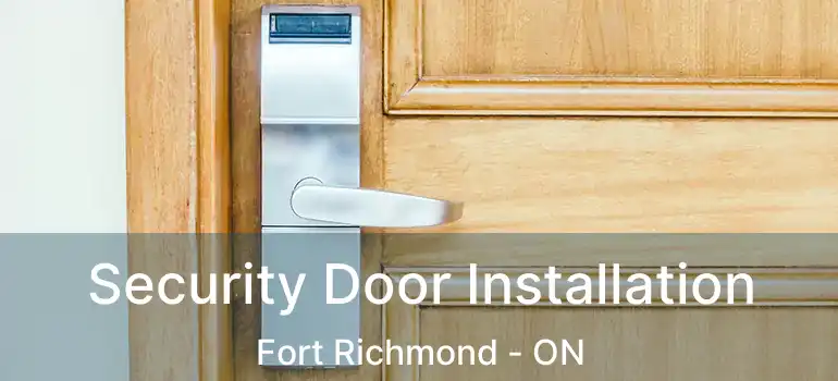  Security Door Installation Fort Richmond - ON