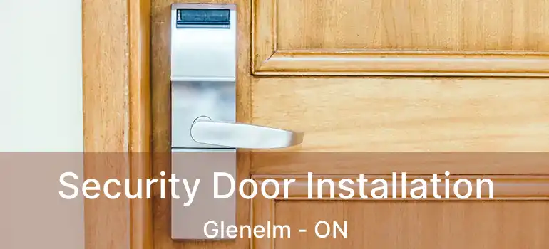  Security Door Installation Glenelm - ON