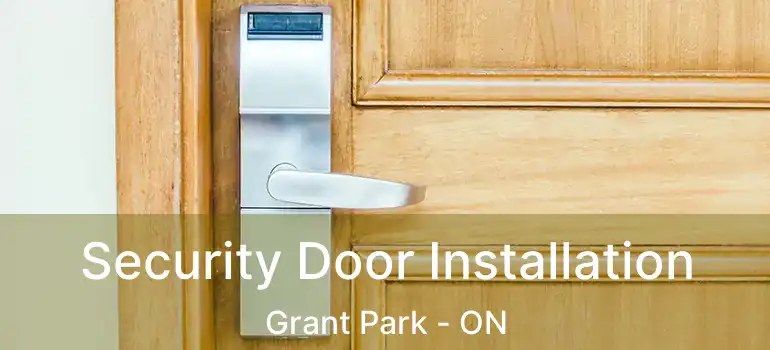  Security Door Installation Grant Park - ON