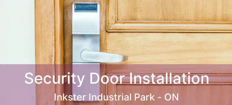  Security Door Installation Inkster Industrial Park - ON