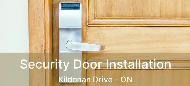  Security Door Installation Kildonan Drive - ON