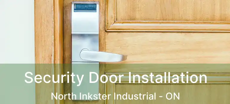  Security Door Installation North Inkster Industrial - ON