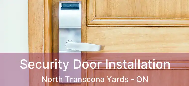  Security Door Installation North Transcona Yards - ON