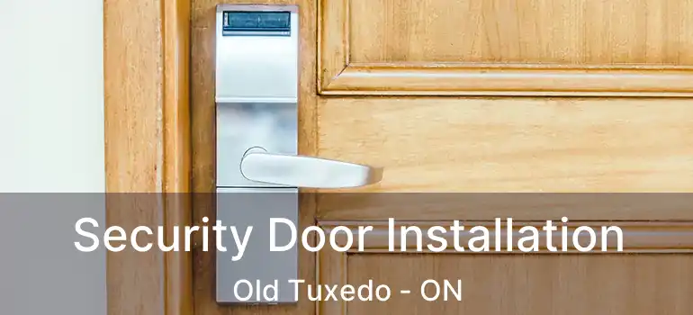  Security Door Installation Old Tuxedo - ON