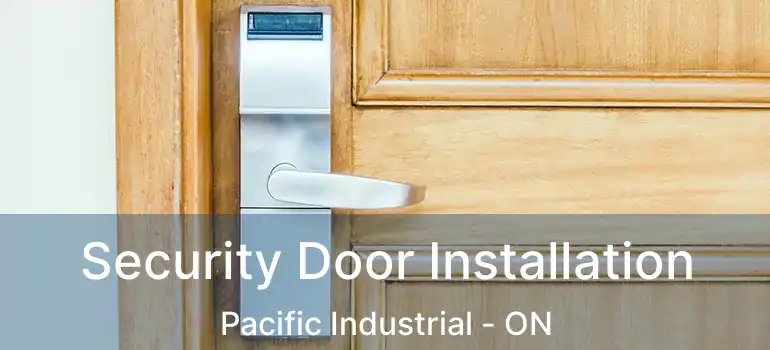 Security Door Installation Pacific Industrial - ON