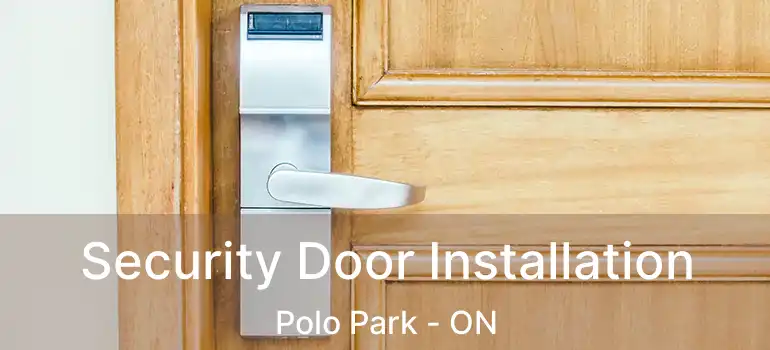  Security Door Installation Polo Park - ON