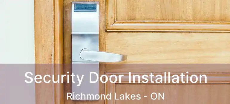  Security Door Installation Richmond Lakes - ON