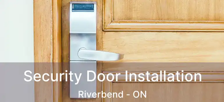  Security Door Installation Riverbend - ON