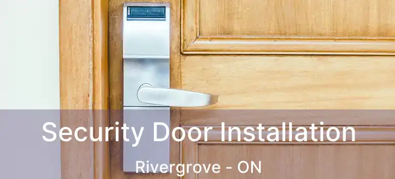  Security Door Installation Rivergrove - ON