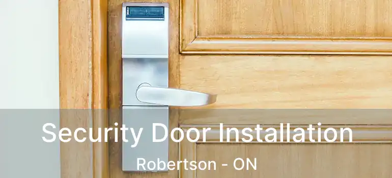  Security Door Installation Robertson - ON