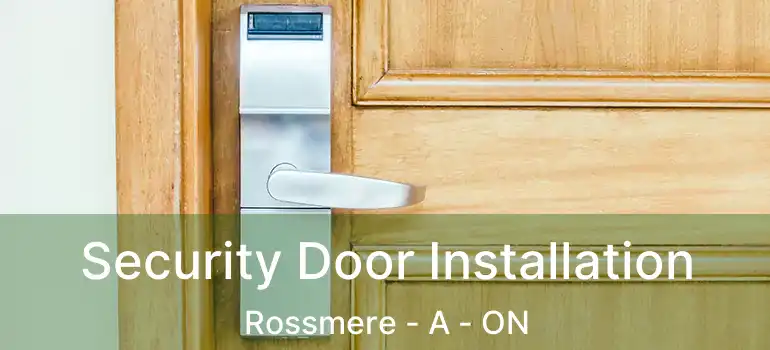  Security Door Installation Rossmere - A - ON