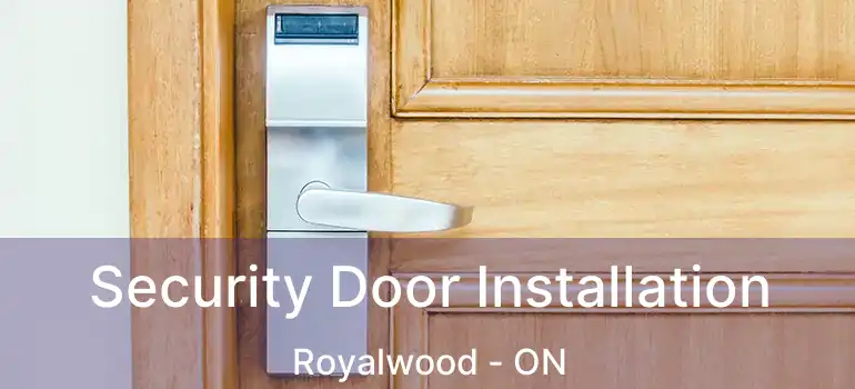  Security Door Installation Royalwood - ON