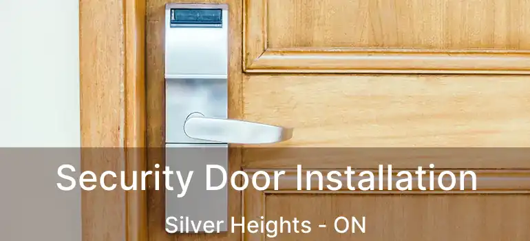  Security Door Installation Silver Heights - ON