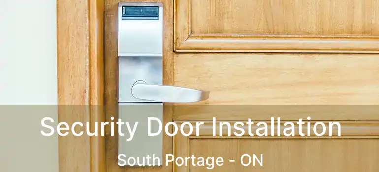  Security Door Installation South Portage - ON