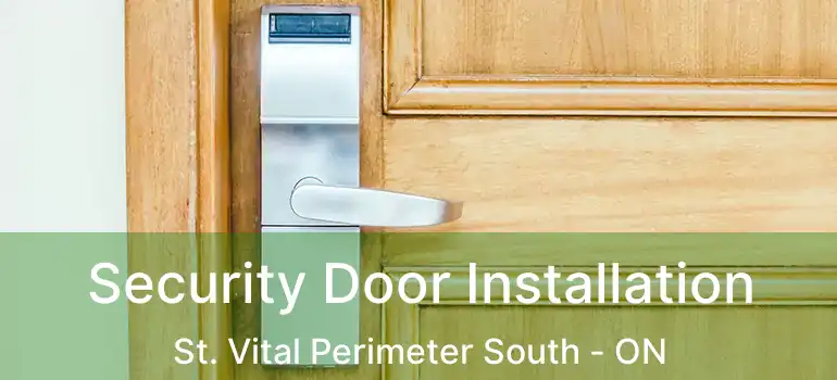  Security Door Installation St. Vital Perimeter South - ON