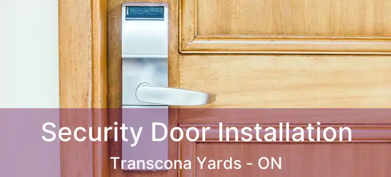  Security Door Installation Transcona Yards - ON
