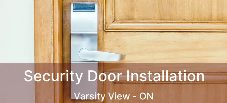  Security Door Installation Varsity View - ON
