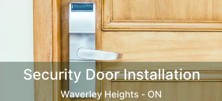  Security Door Installation Waverley Heights - ON