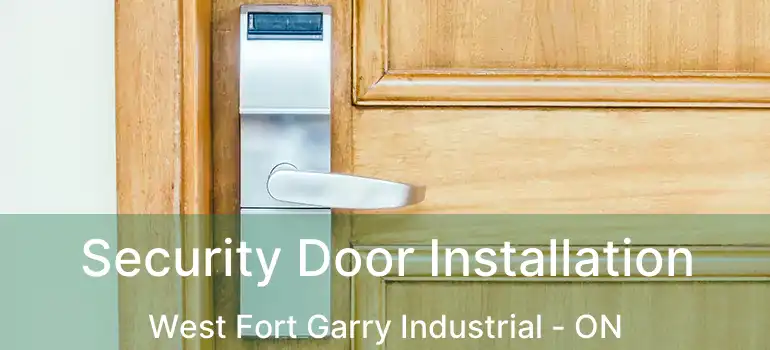  Security Door Installation West Fort Garry Industrial - ON