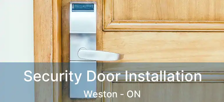  Security Door Installation Weston - ON