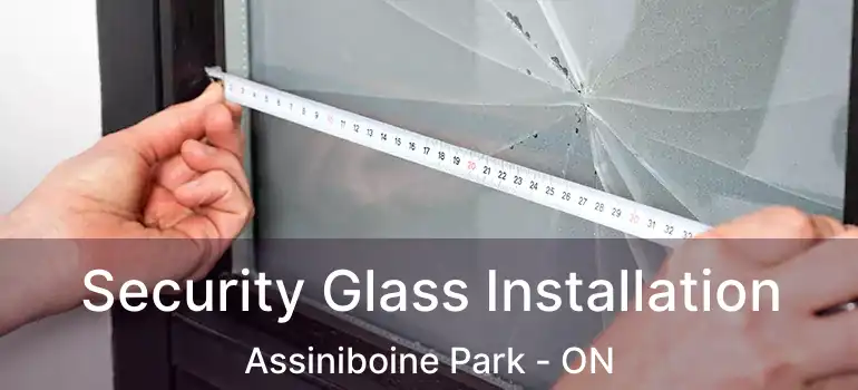  Security Glass Installation Assiniboine Park - ON