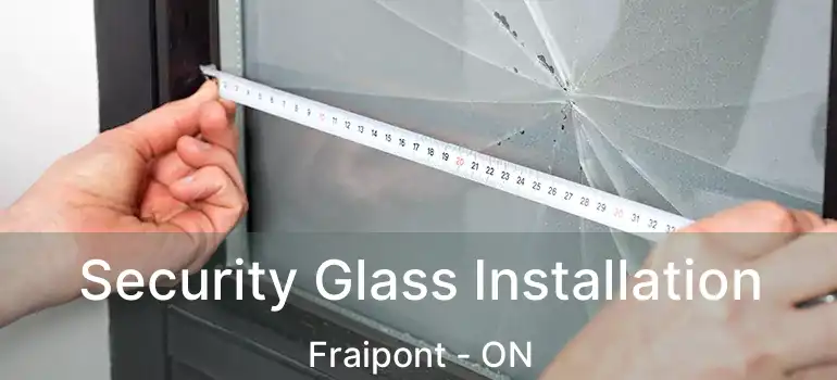  Security Glass Installation Fraipont - ON