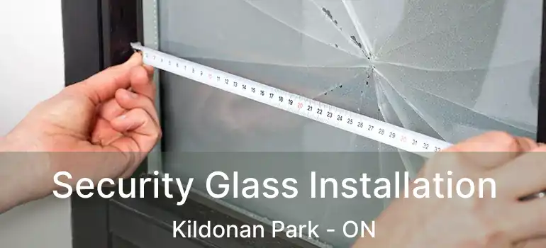  Security Glass Installation Kildonan Park - ON