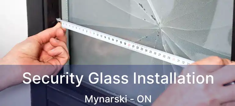  Security Glass Installation Mynarski - ON
