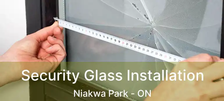  Security Glass Installation Niakwa Park - ON