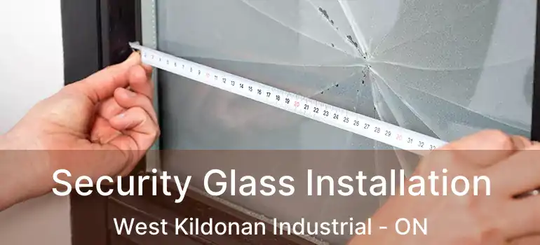  Security Glass Installation West Kildonan Industrial - ON
