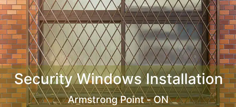  Security Windows Installation Armstrong Point - ON