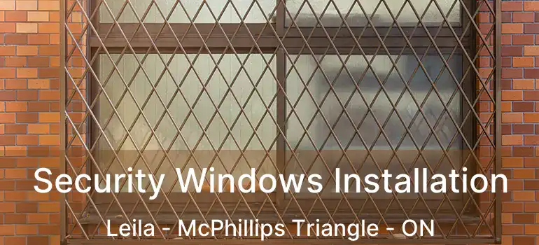  Security Windows Installation Leila - McPhillips Triangle - ON