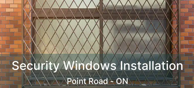  Security Windows Installation Point Road - ON
