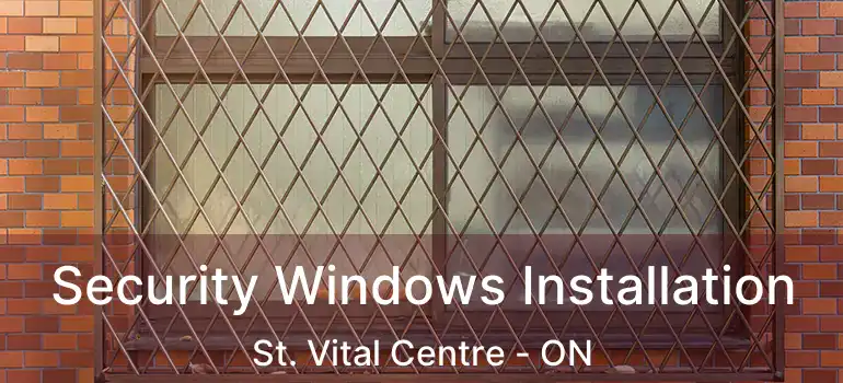  Security Windows Installation St. Vital Centre - ON