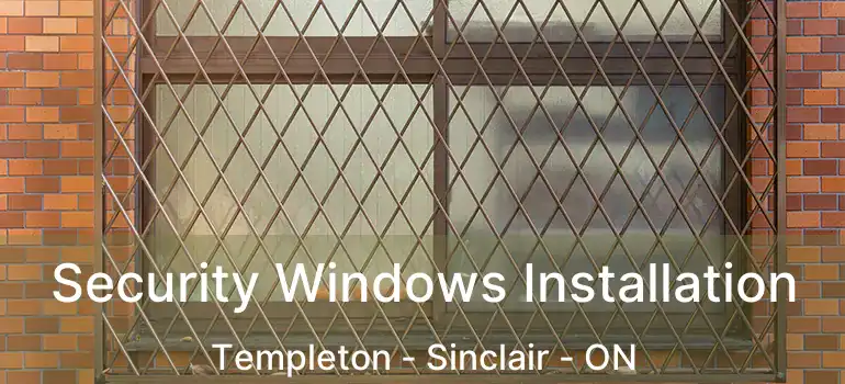  Security Windows Installation Templeton - Sinclair - ON