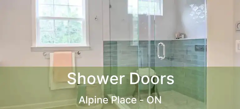  Shower Doors Alpine Place - ON