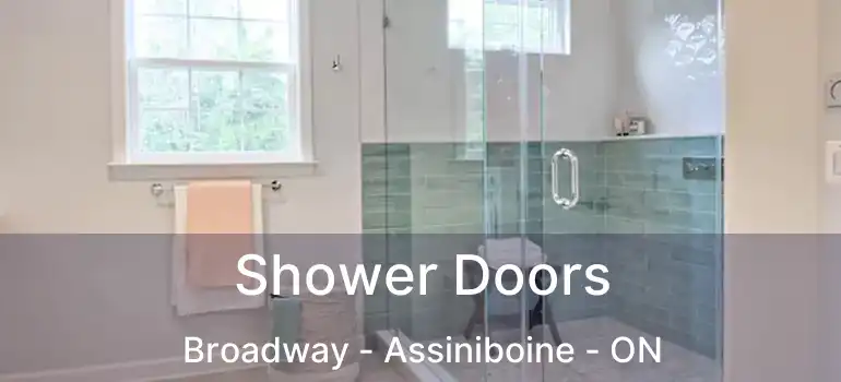  Shower Doors Broadway - Assiniboine - ON