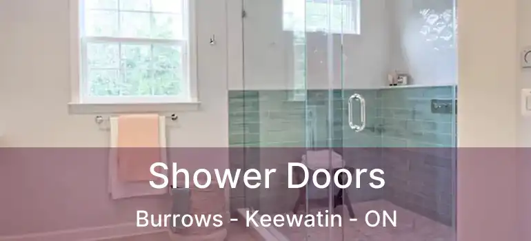  Shower Doors Burrows - Keewatin - ON
