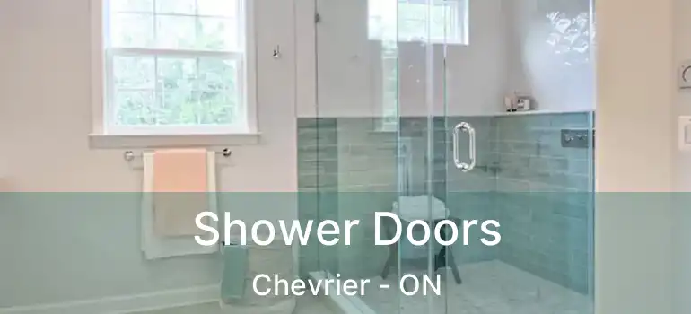  Shower Doors Chevrier - ON