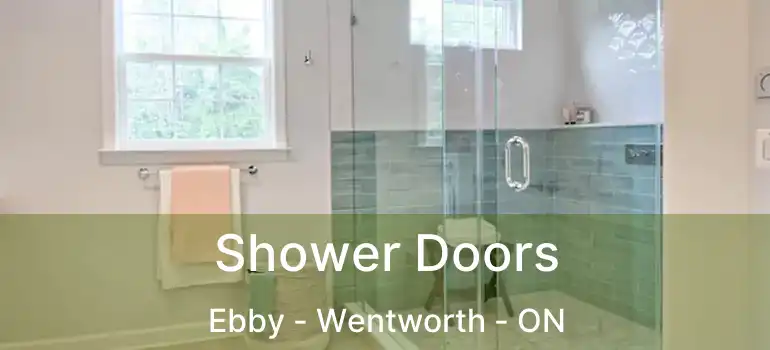  Shower Doors Ebby - Wentworth - ON