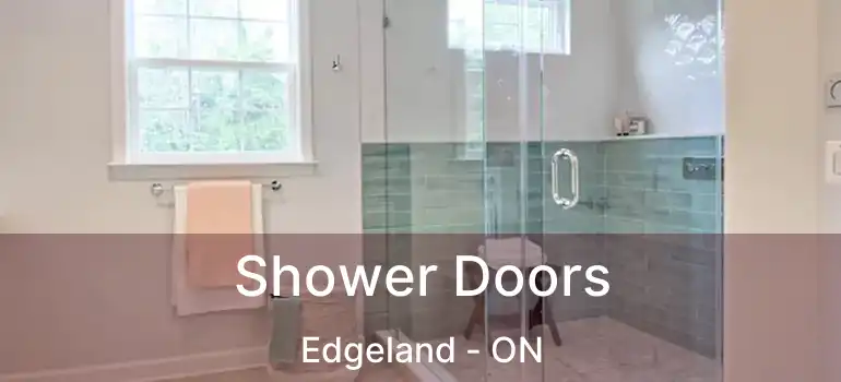  Shower Doors Edgeland - ON