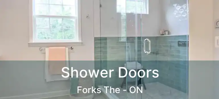  Shower Doors Forks The - ON