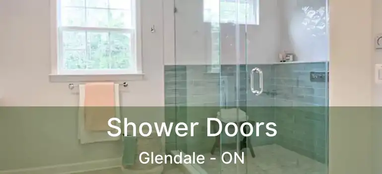  Shower Doors Glendale - ON
