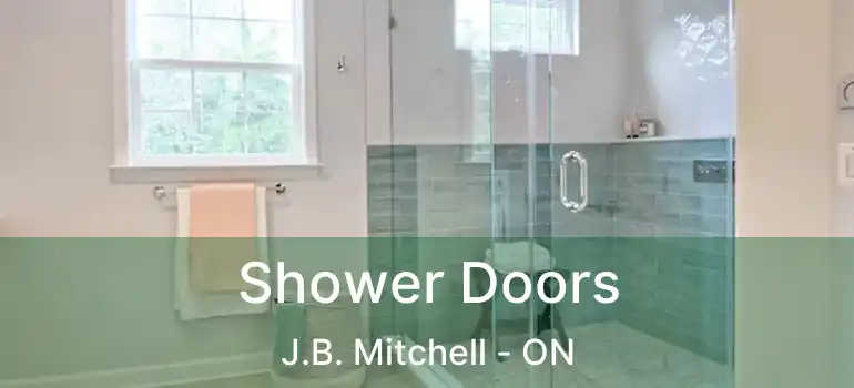  Shower Doors J.B. Mitchell - ON